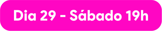 Dia 29 - Sábado 19h